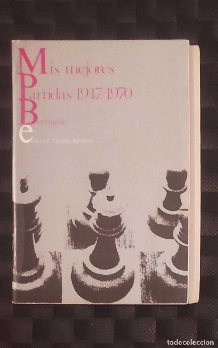 Coleccionismo deportivo: AJEDREZ. Botvinnik. Mis mejores Partidas 1947/1970. Ed. Aguilera 1974