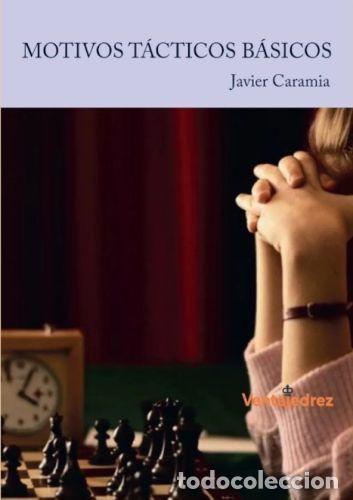 Coleccionismo deportivo: Ajedrez. Chess. Motivos t&aacute;cticos b&aacute;sicos - Javier Caramia