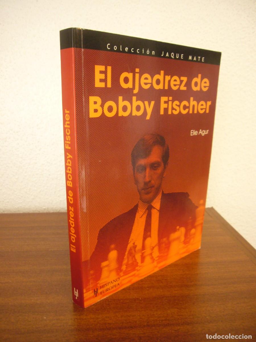 Coleccionismo deportivo: ELIE AGUR: EL AJEDREZ DE BOBBY FISCHER (HISPANO EUROPEA, 2010) EXCELENTE ESTADO
