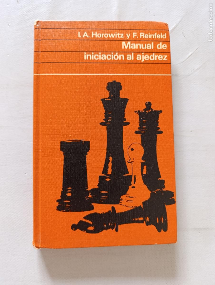 Coleccionismo deportivo: MANUAL DE INICIACION AL AJEDREZ - I.A. HOROWITZ Y F. REINFELD - CIRCULO DE LECTORES - TAPA DURA (Z2)