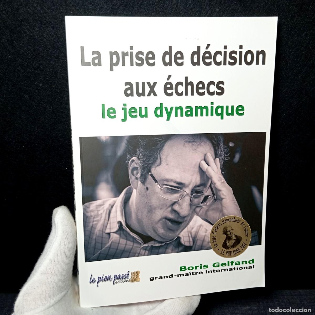 Coleccionismo deportivo: Livre &Eacute;checs La Prise de D&eacute;cision: Le Jeu Dynamique - Boris Gelfand - Prix Philidor - Le Pion Pass&eacute;
