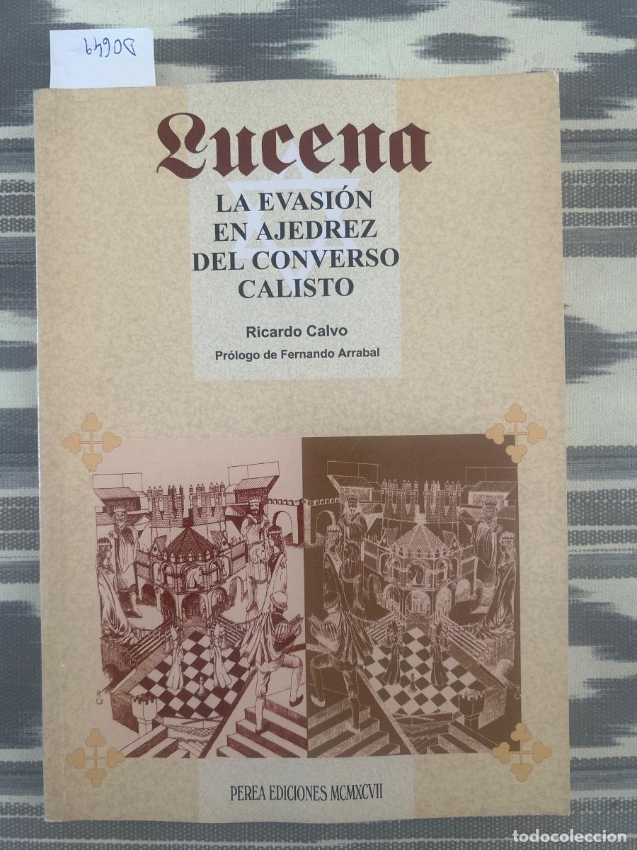 Coleccionismo deportivo: LUCENA, LA EVASION EN AJEDREZ DEL CONVERSO CALISTO, RICARDO CALVO