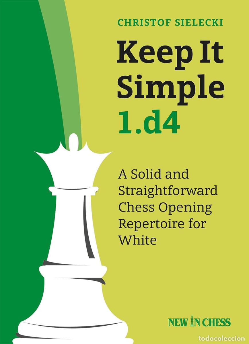 Coleccionismo deportivo: Ajedrez. Chess. Keep It Simple 1.d4 - Christof Sielecki (Hardback)