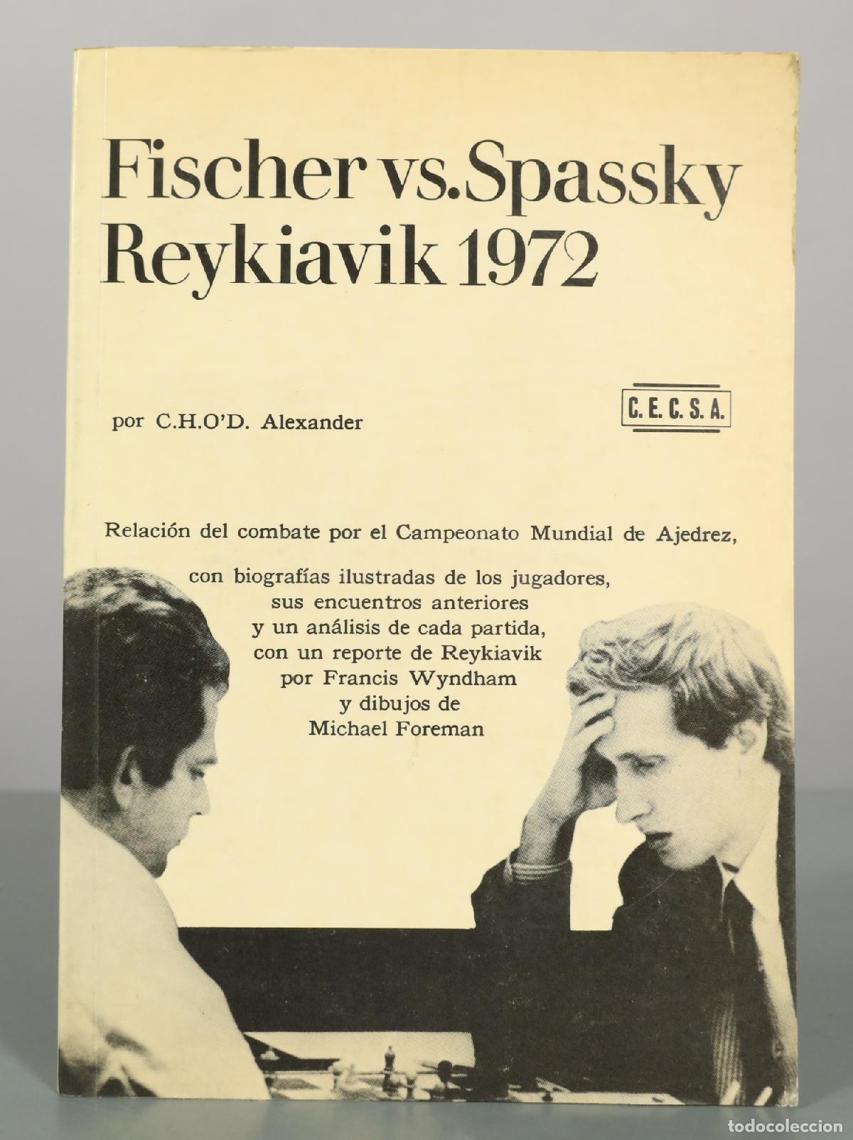 Coleccionismo deportivo: Fischer vs. Spassky Reykiavik - C.H.O'D. Alexander - C.E.C.S.A.