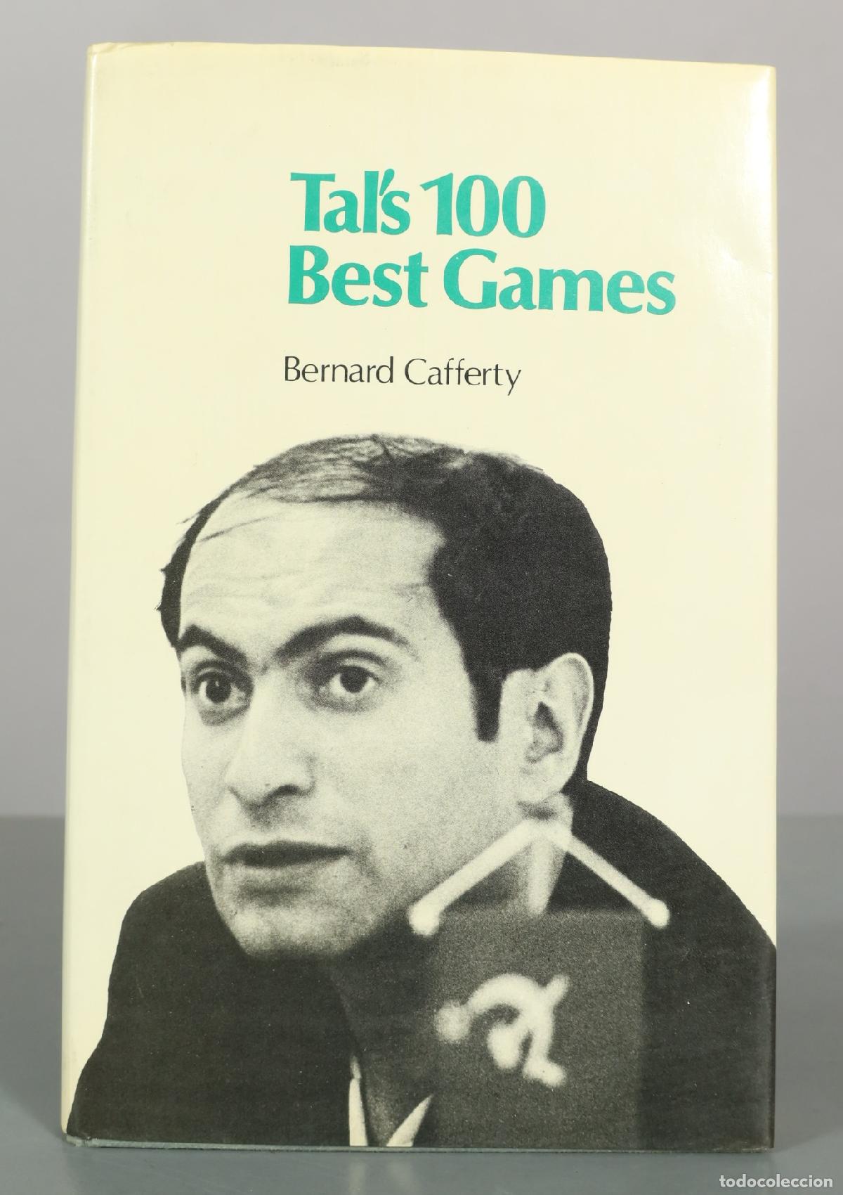 Coleccionismo deportivo: Tal's 100 Best Games - Bernard Cafferty