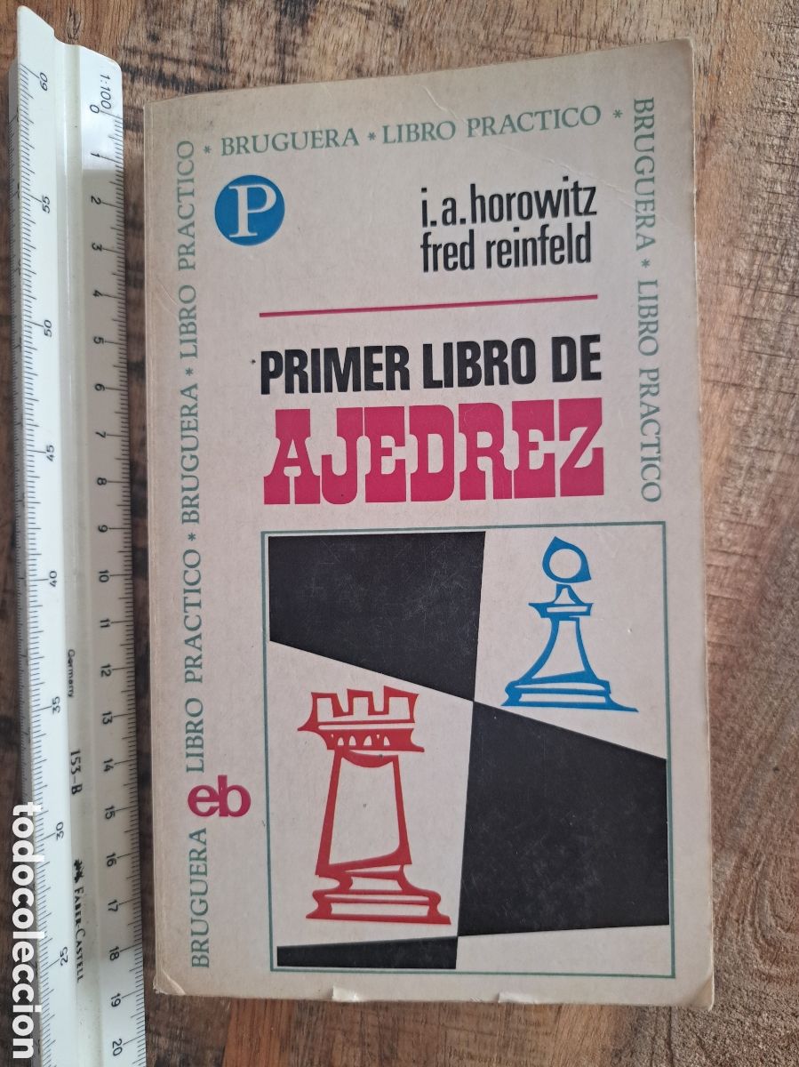 Coleccionismo deportivo: JML Primer libro de ajedrez. I.A. Horowitz fred reinfeld. Bruguera EB. 1971.
