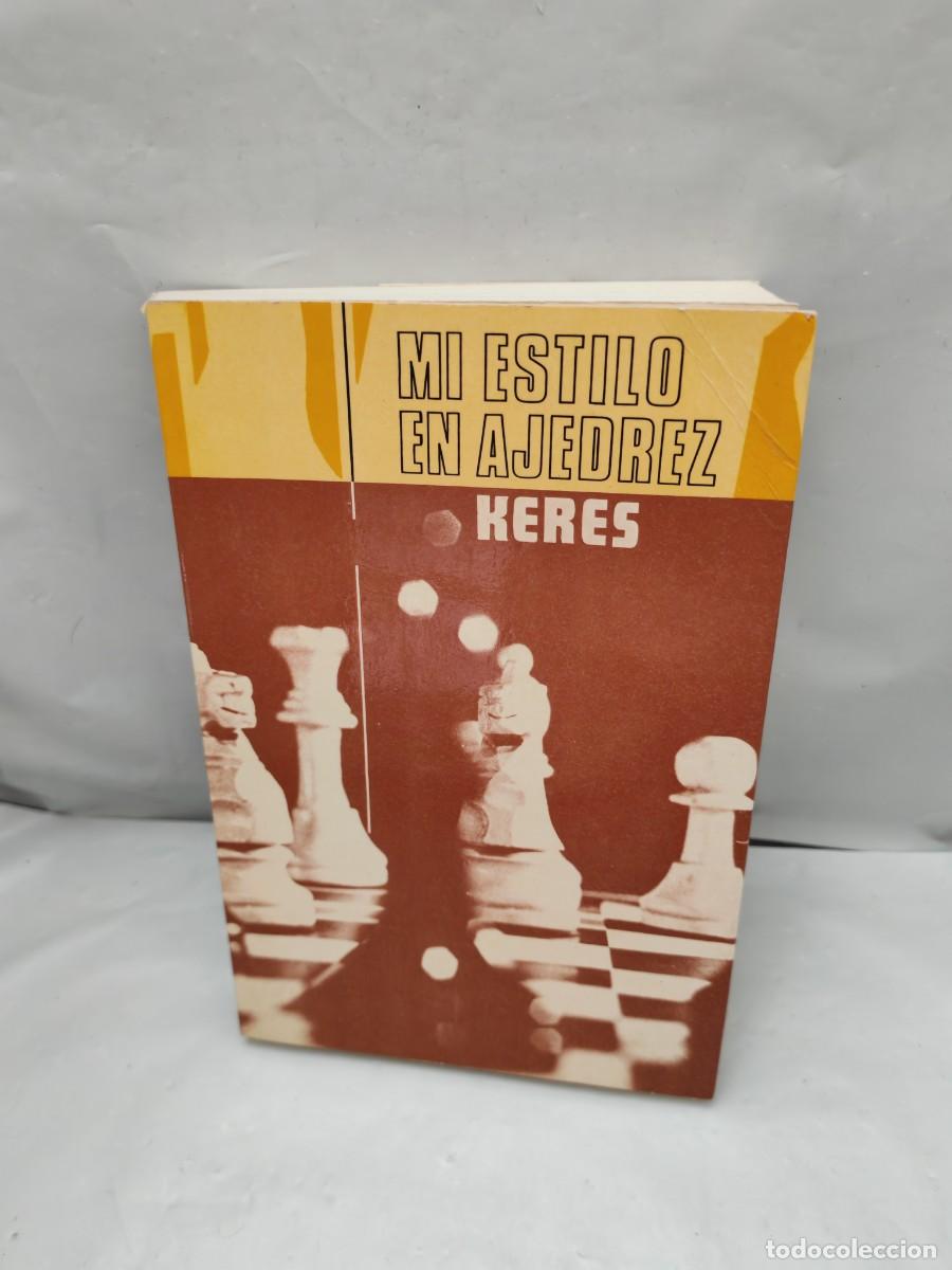 Coleccionismo deportivo: Paul Keres: Mi estilo en ajedrez (Primera edici&oacute;n)