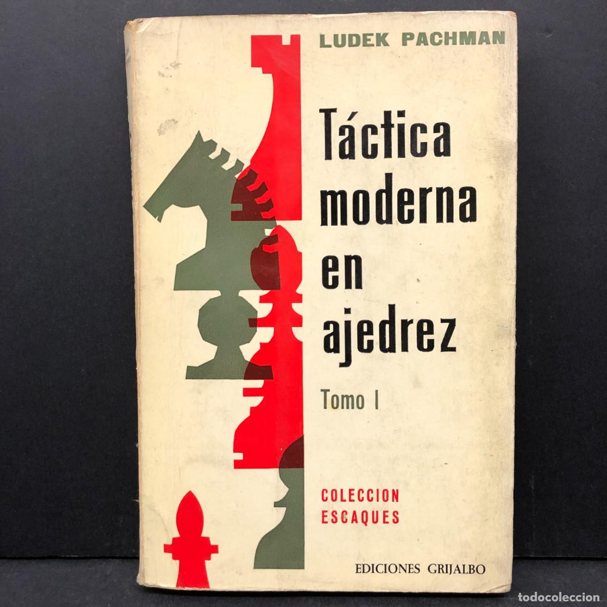 Coleccionismo deportivo: T&Aacute;CTICA MODERNA EN AJEDREZ - LUDEK PACHMAN - TOMO I - COLECCION ESCAQUES - GRIJALBO / 4620