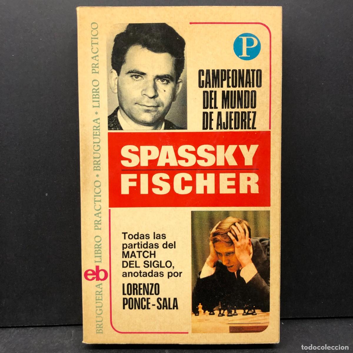 Coleccionismo deportivo: SPASSKY FISCHER - CAMPEONATO DEL MUNDO DE AJEDREZ - LORENZO PONCE-SALA - BRUGUERA / 4634