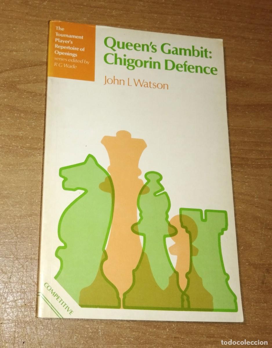 Coleccionismo deportivo: JOHN L. WATSON - QUEEN'S GAMBIT: CHIGORIN DEFENCE
