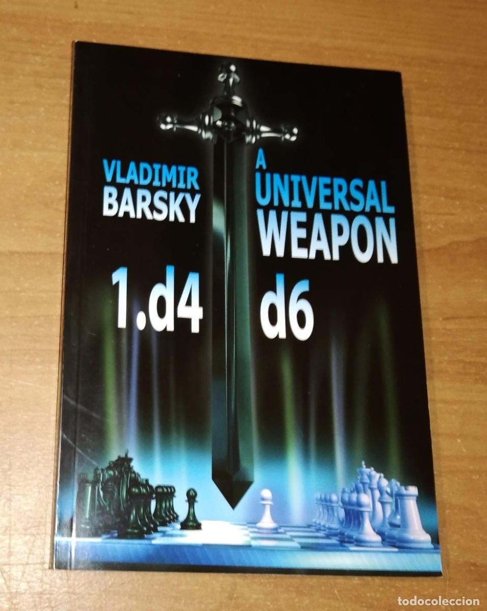 Coleccionismo deportivo: VLADIMIR BARSKY - A UNIVERSAL WEAPON. 1.D4 D6 - CHESS STARS