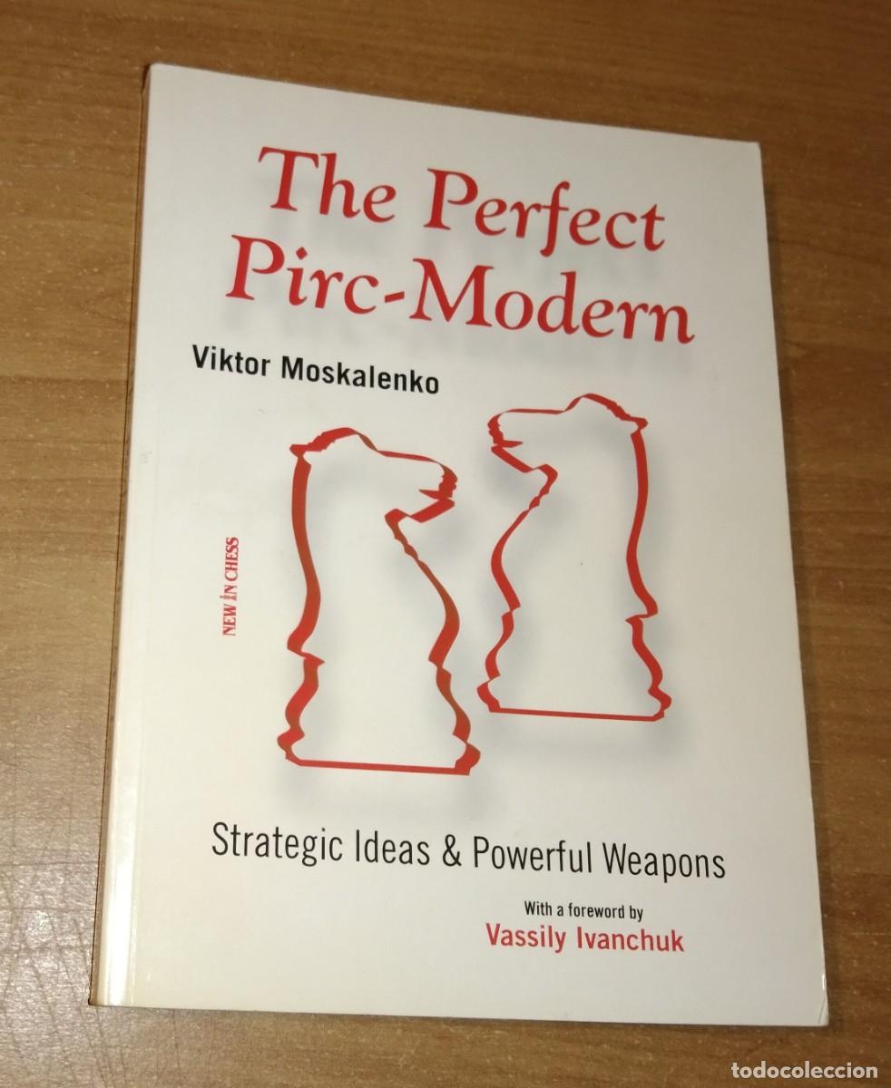 Coleccionismo deportivo: VIKTOR MOSKALENKO - THE PERFECT PIRC-MODERN. STRATEGIC IDEAS & POWERFUL WEAPONS