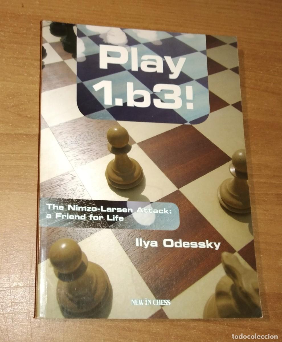 Coleccionismo deportivo: ILYA ODESSKY - PLAY 1.B3. THE NIMZO-LARSEN ATTACK: A TRIEND FOR LIFE