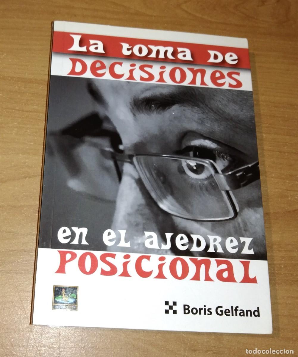 Coleccionismo deportivo: BORIS GELFAND - LA TOMA DE DECISIONES EN EL AJEDREZ POSICIONAL