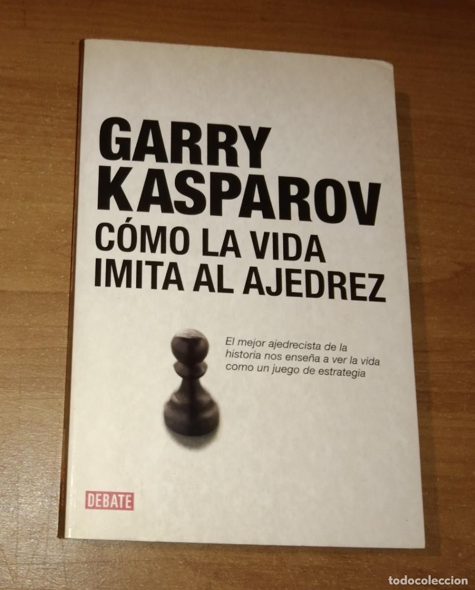 Coleccionismo deportivo: GARRY KASPAROV - C&Oacute;MO LA VIDA IMITA AL AJEDREZ