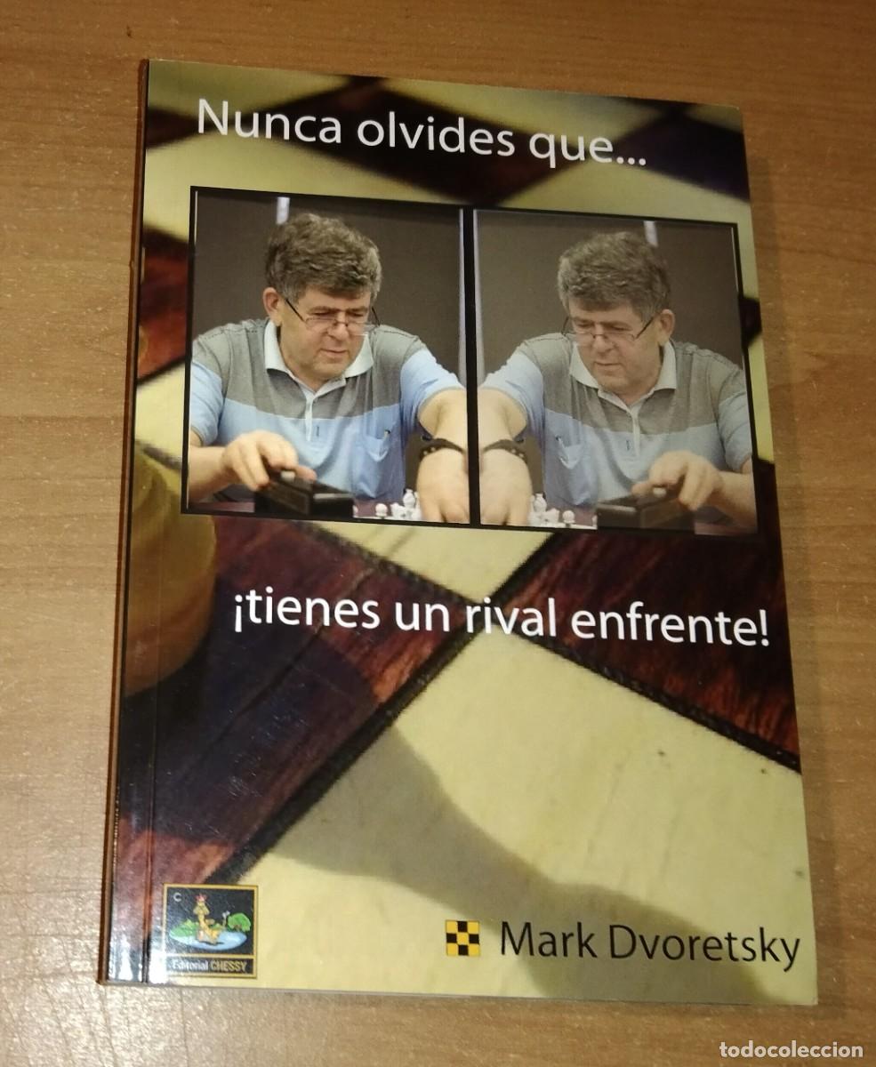 Coleccionismo deportivo: MARK DVORETSKY - NUNCA OLVIDES QUE... &iexcl;TIENES UN RIVAL ENFRENTE! - EDITORIAL CHESSY