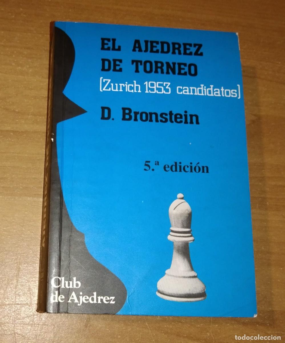 Coleccionismo deportivo: DAVID BRONSTEIN - EL AJEDREZ DE TORNEO (ZURICH 1953 CANDIDATOS)