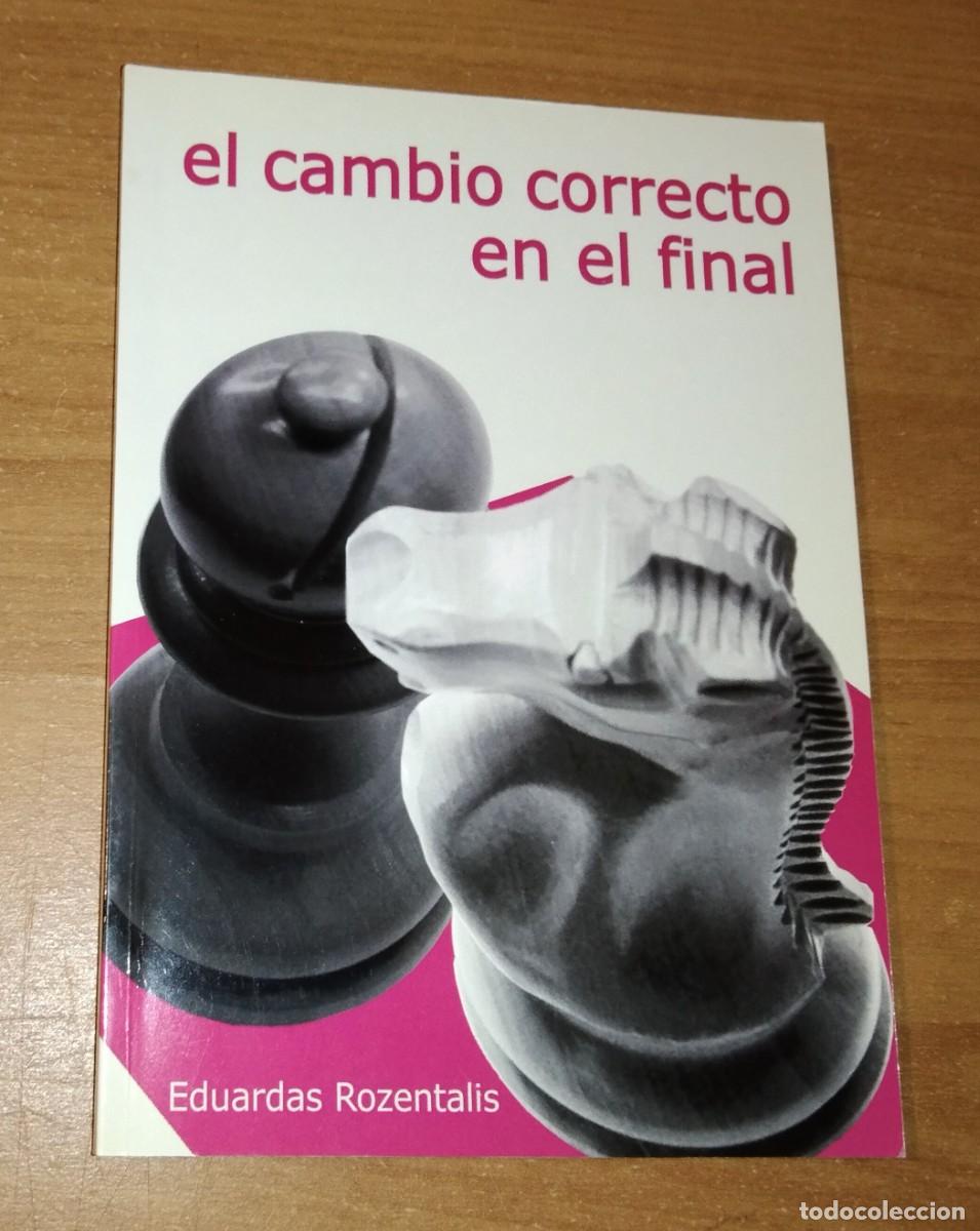 Coleccionismo deportivo: EDUARDAS ROZENTALIS - EL CAMBIO CORRECTO EN EL FINAL - LA CASA DEL AJEDREZ