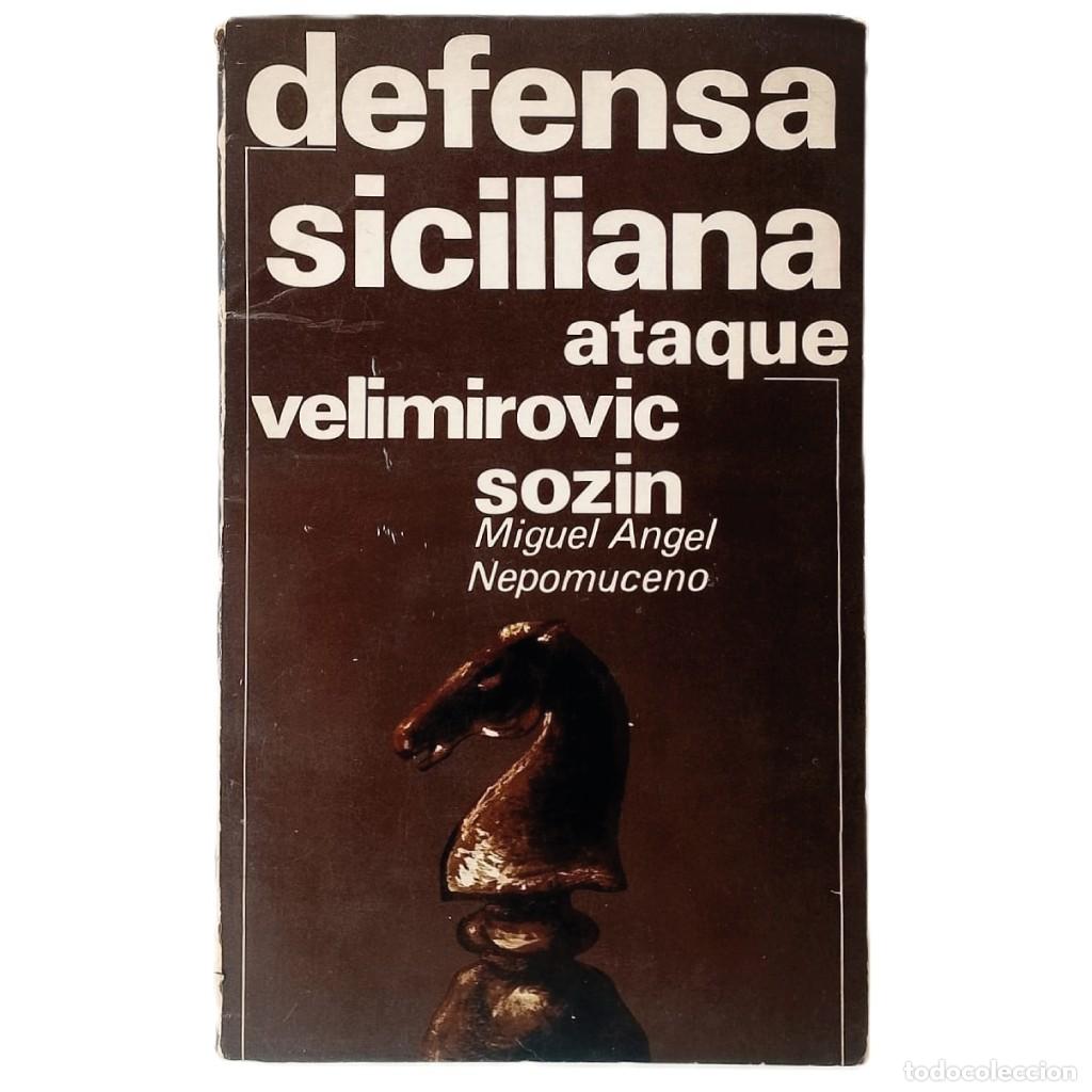 Coleccionismo deportivo: DEFENSA SICILIANA. ATAQUE VELIMIROVIC-SOZIN. Nepomuceno, Miguel &Aacute;ngel