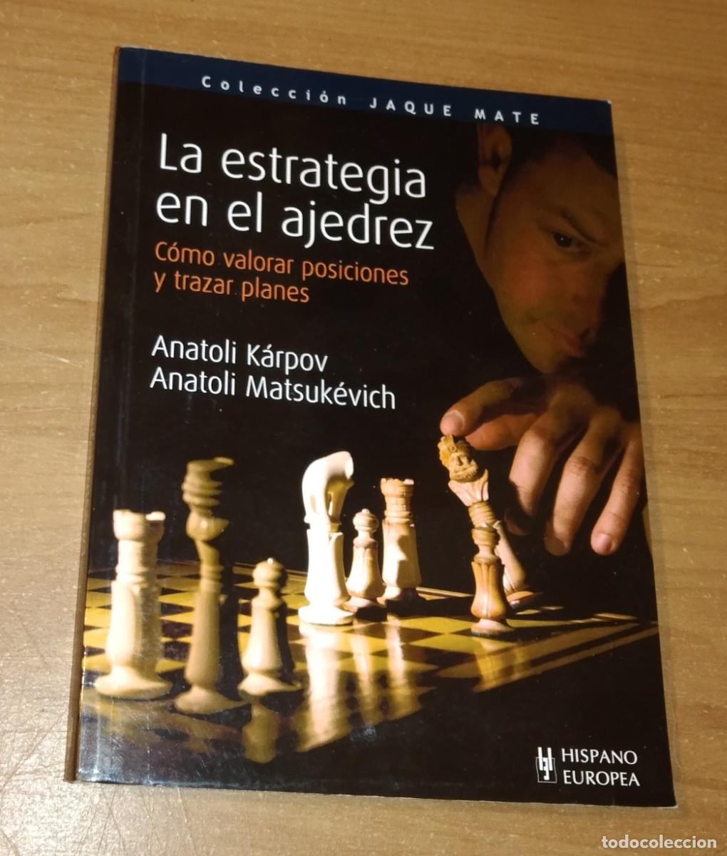Coleccionismo deportivo: ANATOLI K&Aacute;RPOV, ANATOLI MATSUK&Eacute;VICH - LA ESTRATEGIA EN AJEDREZ. C&Oacute;MO VALORAR POSICIONES