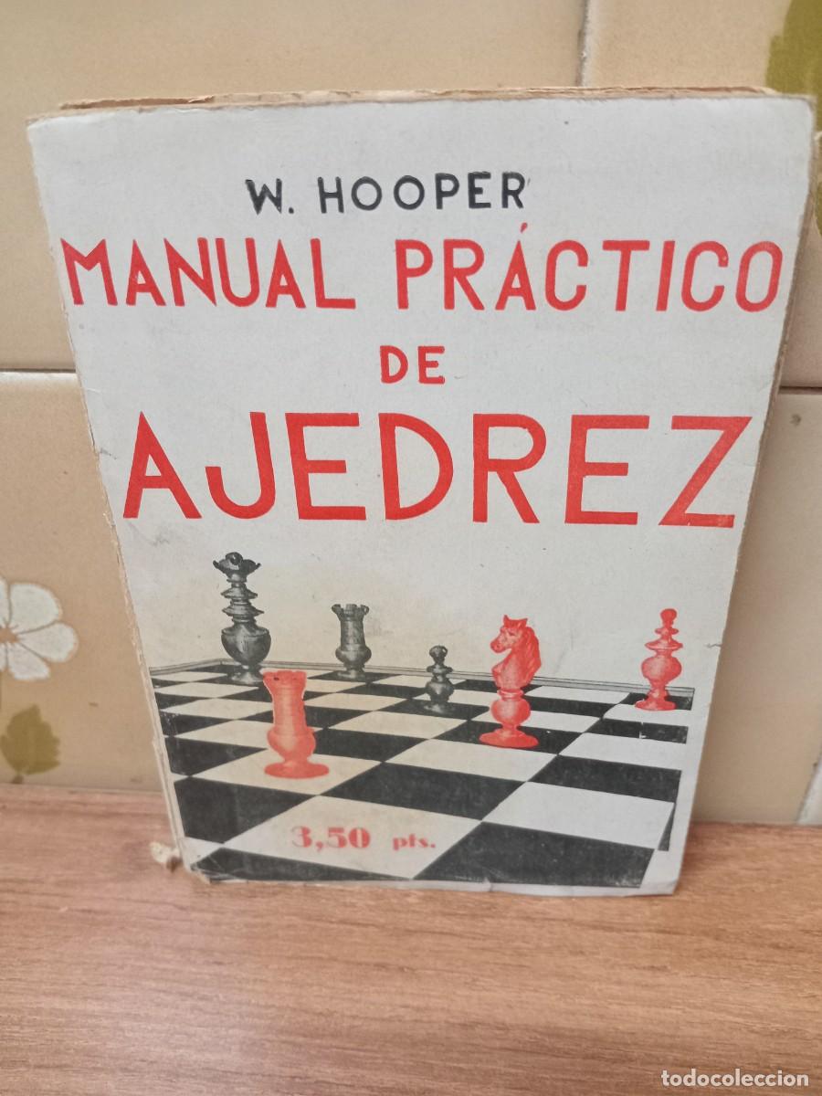 Coleccionismo deportivo: MANUAL PRACTICO DE AJEDREZ - W. HOOPER - ED. IBERICAS - 1944