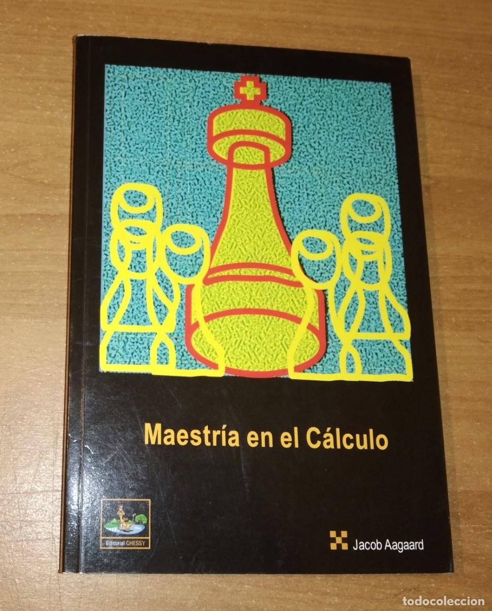 Coleccionismo deportivo: JACOB AAGAARD - MAESTR&Iacute;A EN EL C&Aacute;LCULO - EDITORIAL CHESSY
