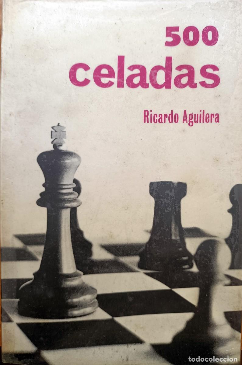 Coleccionismo deportivo: 500 celadas y combinaciones en las aperturas de ajedrez. Ricardo Aguilera