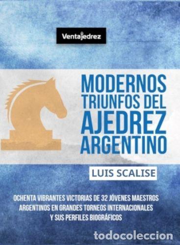 Coleccionismo deportivo: Chess. Modernos triunfos del Ajedrez Argentino - Luis Scalise