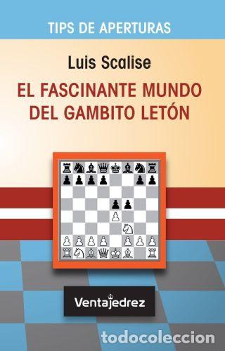 Coleccionismo deportivo: Ajedrez. Chess. El Fascinante Mundo del Gambito Let&oacute;n - Luis Scalise