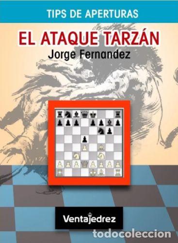 Coleccionismo deportivo: Ajedrez. Chess. El Ataque Tarz&aacute;n - Jorge Fernandez