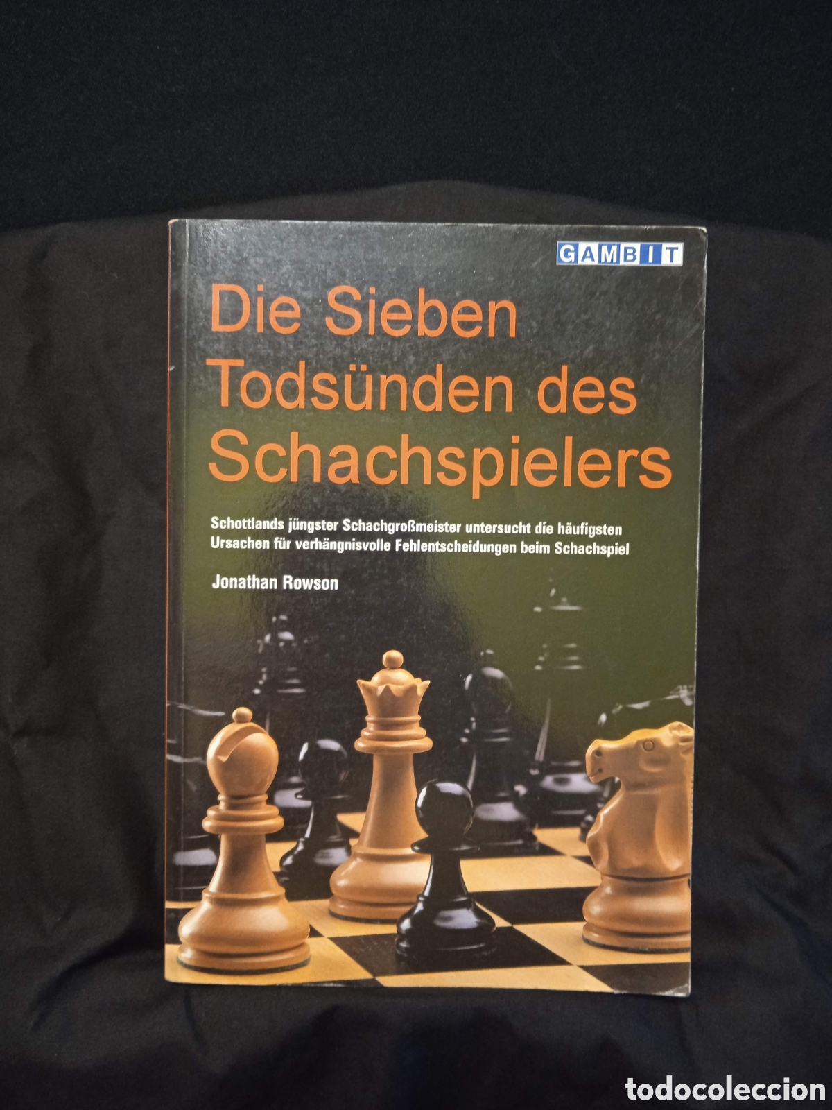 Coleccionismo deportivo: DIE SIEBEN TODS&Uuml;NDEN DES SCHACHSPIELERS - JONATHAN ROWSON - GAMBIT 2003 TEOR&Iacute;A AJEDREZ #COL