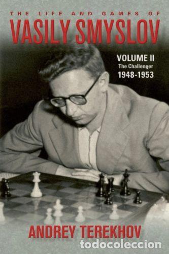 Coleccionismo deportivo: Ajedrez. Chess. The Life and Games of Vasily Smyslov. Volume II 1948-1953 - Andrey Terekhov (Hardba