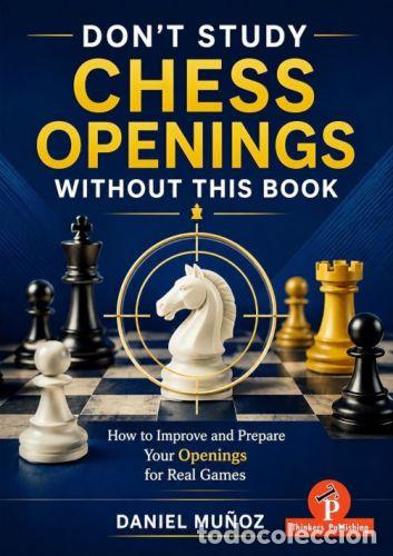 Coleccionismo deportivo: Ajedrez. Don&rsquo;t Study Chess Openings without this Book - Daniel Munoz (Hardback) - Foto 1