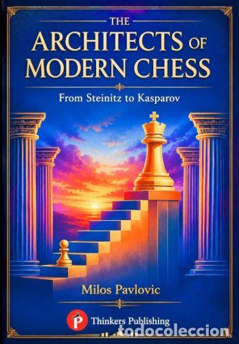 Coleccionismo deportivo: Ajedrez. The Architects of Modern Chess - Milos Pavlovic (Hardback)