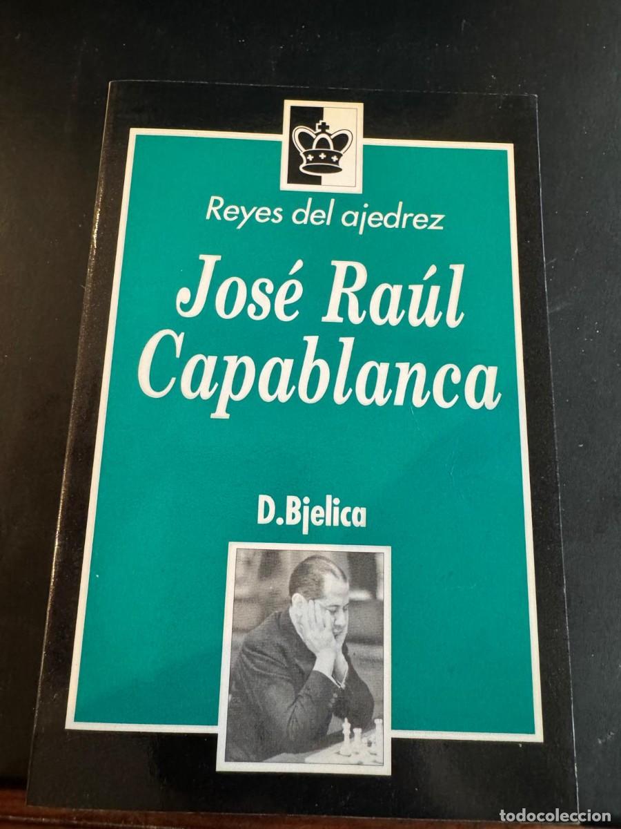 Coleccionismo deportivo: libro Reyes del Ajedrez: Jos&eacute; Ra&uacute;l Capablanca - Foto 1