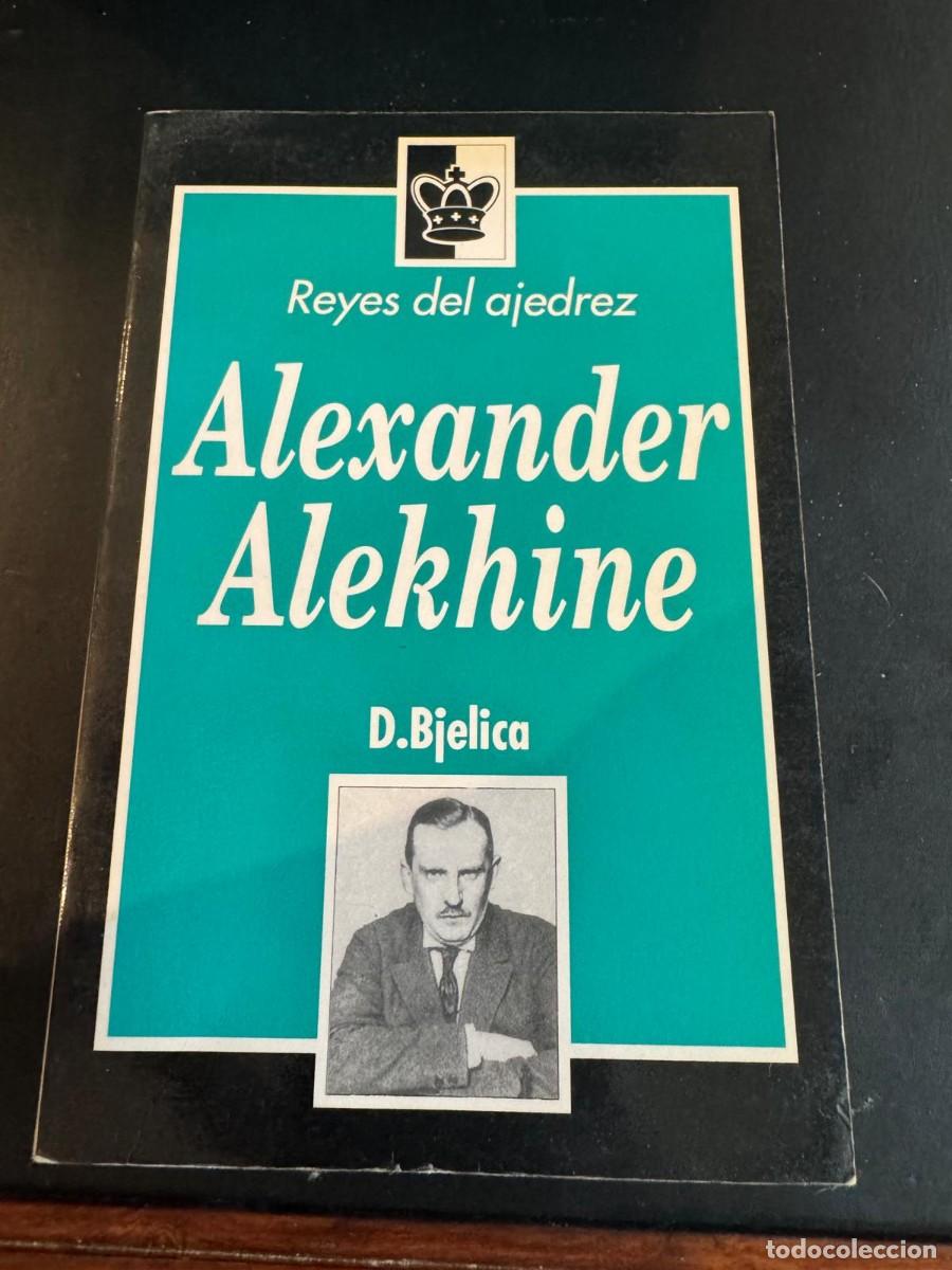 Coleccionismo deportivo: Libro Reyes del Ajedrez: Alexander Alekhine - Foto 1