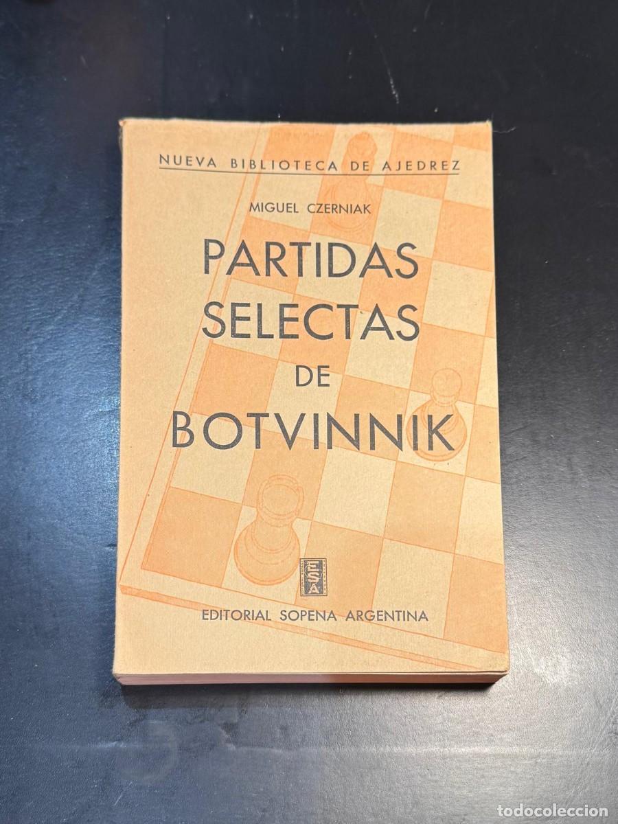 Sammelleidenschaft Sport: Libro Ajedrez Partidas Selectas de BOTVINNIK - Czerniak - Sopena Argentina 1959 3&ordf; Ed - TOP