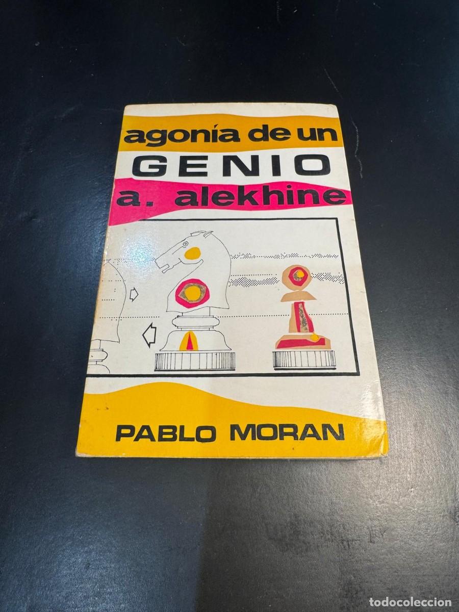 Colecionismo desportivo: Libro Ajedrez Agonia de un Genio - A. Alekhine - Pablo Moran