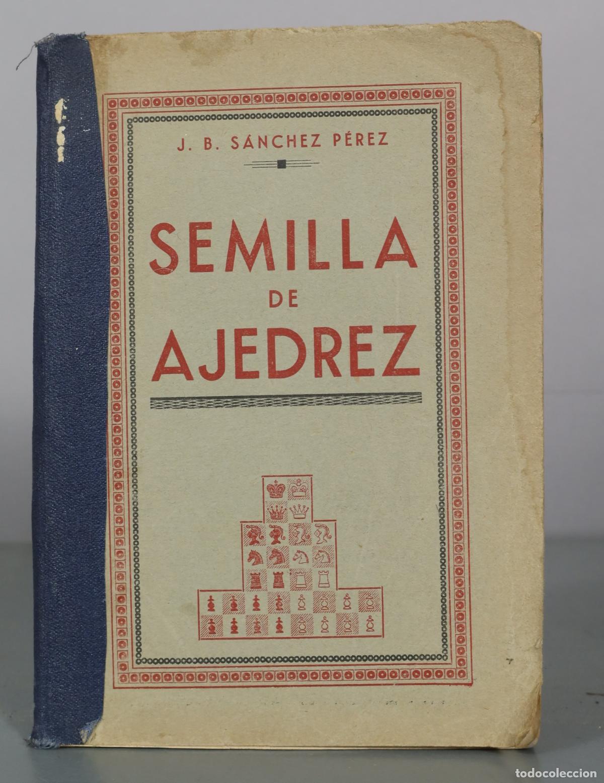 Collectionnisme sportif: Semilla de ajedrez - J. B. S&aacute;nchez P&eacute;rez - Imprenta de Cleto Vallinas
