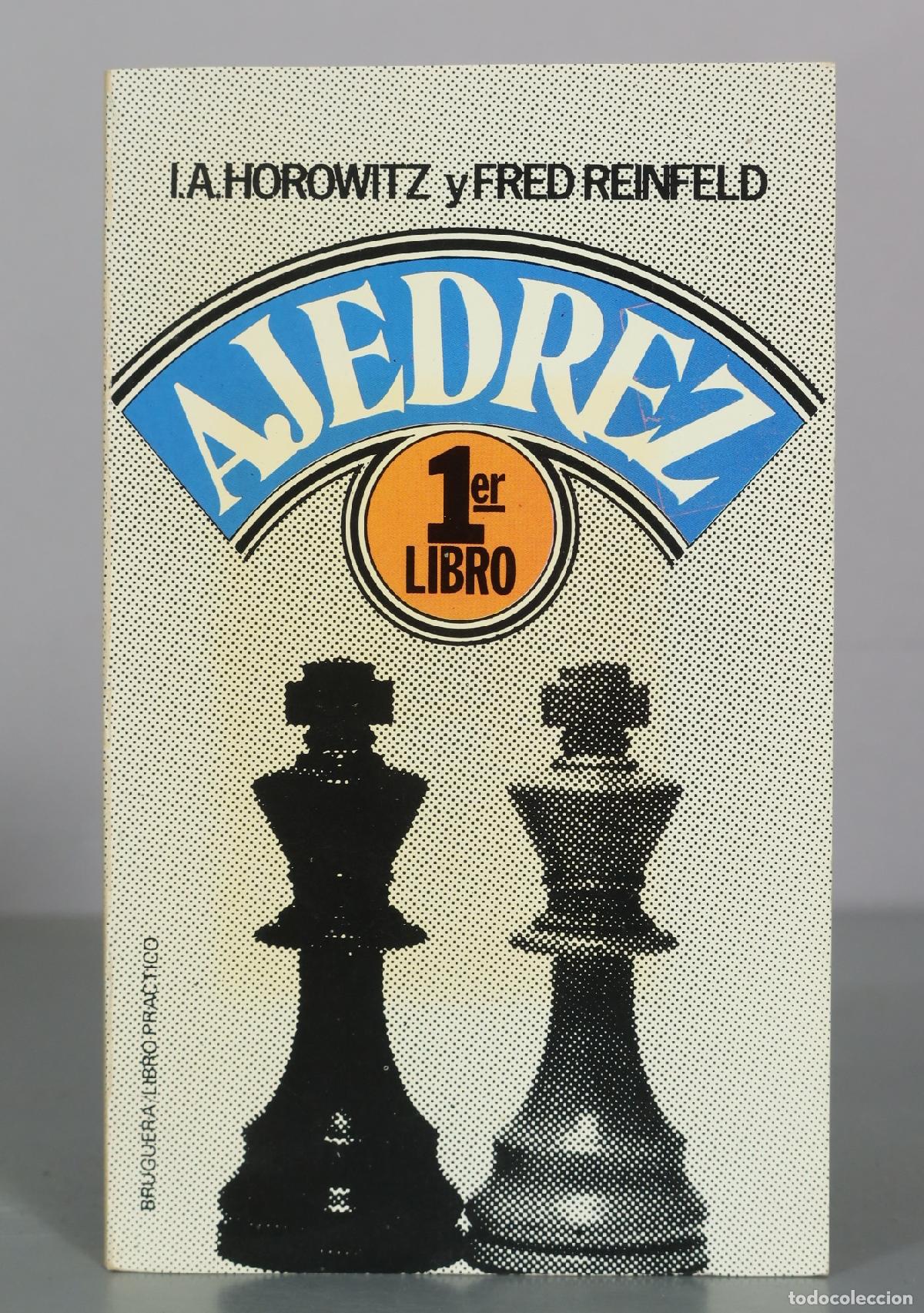 Coleccionismo deportivo: Ajedrez 1er libro - I. A. Horowitz, Fred Reinfeld - Editorial Bruguera