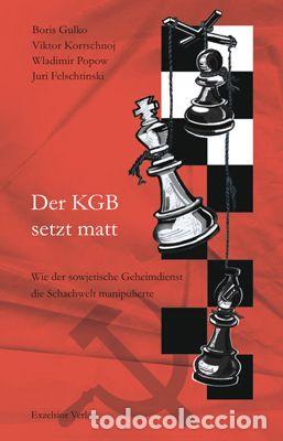 Coleccionismo deportivo: Ajedrez. Chess. Der KGB setzt matt - Boris Gulko/Viktor Kortschnoi/Vladimir Popov (Hardback)