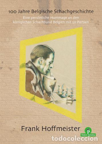 Coleccionismo deportivo: Ajedrez. Chess. Schach. 100 Jahre belgische Schachgeschichte - Dr. Frank Hoffmeister