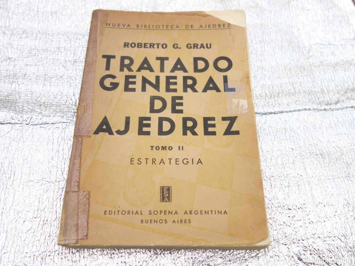 Coleccionismo deportivo: TRATADO GENERAL DE AJEDREZ . TOMO II ROBERTO.G. GRAU. 1956