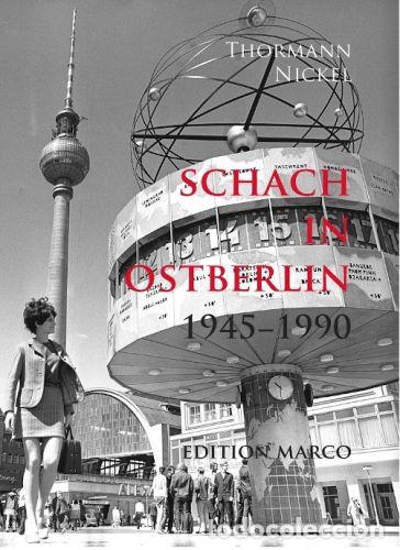 Coleccionismo deportivo: Ajedrez. Chess. Schach in Ostberlin 1945-1990 - Arno Nickel/Wolfgang Thormann (Hardback)
