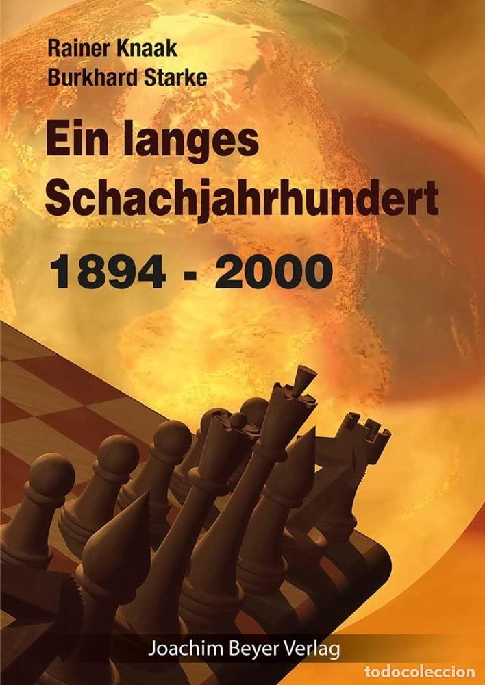 Coleccionismo deportivo: Ajedrez. Chess. Schach. Ein langes Schachjahrhundert 1894 - 2000 - Rainer Knaak/Burkhard (Hardback)