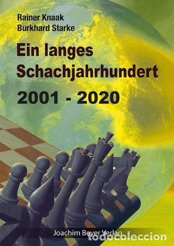 Coleccionismo deportivo: Ajedrez. Chess. Schach. Ein langes Schachjahrhundert 2001 - 2020 - Rainer Knaak/Burkhard (Hardback)
