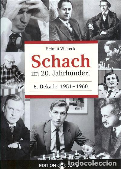 Coleccionismo deportivo: Ajedrez. Chess. Schach im 20. Jahrhundert. 6 Dekade 1951-1960 - Helmut Wieteck