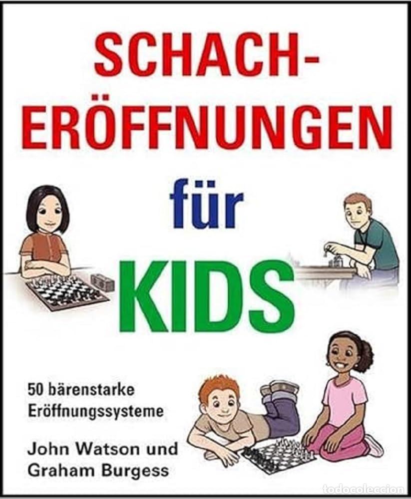 Coleccionismo deportivo: Ajedrez. Chess. Schacher&ouml;ffnungen f&uuml;r Kids - John L. Watson/Graham Burgess (Hardback)