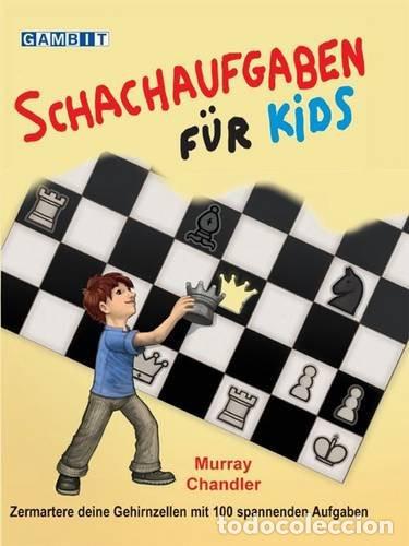 Coleccionismo deportivo: Ajedrez. Chess. Schachaufgaben f&uuml;r Kids - Murray Chandler (Hardback)