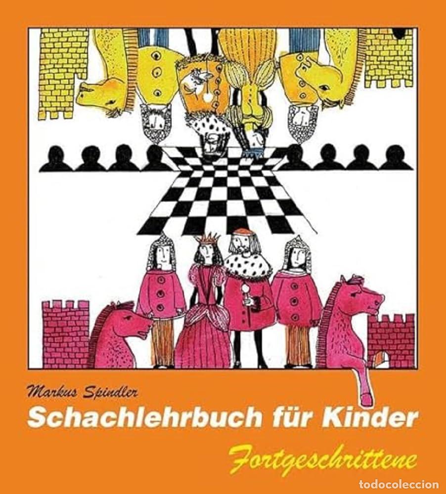Coleccionismo deportivo: Ajedrez. Chess. Schachlehrbuch Kinder f&uuml;r Fortgeschrittene - Markus Spindler (Hardback)